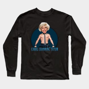 Carol Channing Tatum Long Sleeve T-Shirt